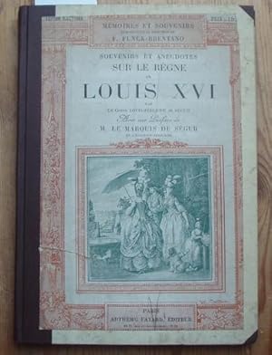 Image du vendeur pour Souvenirs & Anecdotes sur l e Rgne de Louis XVI. Avec une prface de M. le Marquis de Sgur. mis en vente par Kunstantiquariat Rolf Brehmer