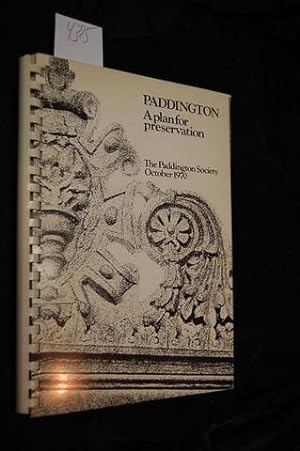 Paddington. A plan for preservation. The Paddington Society October 1970.