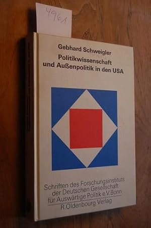 Politikwissenschaft und Außenpolitik in den USA. Am Beispiel der europäisch-amerikanischen Bezieh...