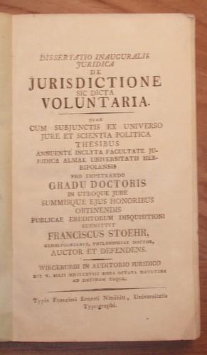 Dissertatio inauguralis Juridica de Juridictione sic dicta Voluntaria. Quam subjunctis ex univers...