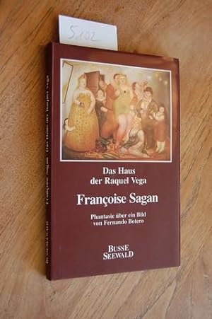 Seller image for Das Haus der Raquel Vega. Phantasie ber ein Bild von Fernando Botero. for sale by Kunstantiquariat Rolf Brehmer