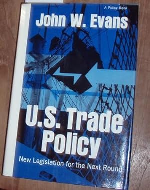 U.S. Trade Policy. New legislation for the next round. Published for the Council on Foreign Relat...