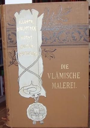 Seller image for Die Vlmische Malerei. Einzig autorisirte deutsche Ausgabe von Ludwig Neustadt. for sale by Kunstantiquariat Rolf Brehmer