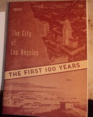 The City of Los Angeles. (The first 100 Years 1850 - 1950) Year Book - 1949.