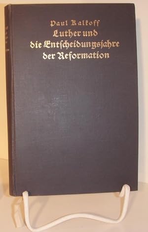 Bild des Verkufers fr Luther und die Entscheidungsjahre der Reformation. Von den Ablathesen bis zum Wormser Edikt. zum Verkauf von Kunstantiquariat Rolf Brehmer