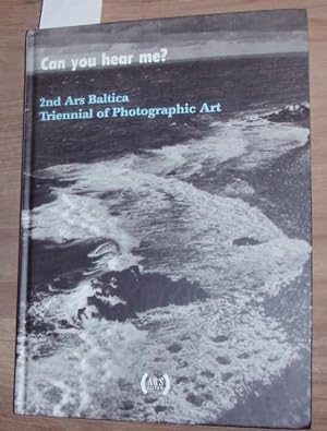 Seller image for Can you hear me? 2. Ars Baltica Triennale der Photokunst - 2nd Ars Baltica Triennial of Photographic Art (6.2.-2.4.2000, Kunsthalle Rostock). for sale by Kunstantiquariat Rolf Brehmer