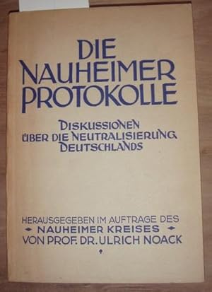 Die Nauheimer Protokolle. Diskussion über die Neutralisierung Deutschlands. Die ersten drei Treff...