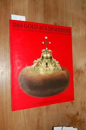 Immagine del venditore per Das Gold aus dem Kreml. Hundert Kunstwerke aus der Schatzkammer der Moskauer Zaren. Ausstellungskatalog Staatliche Museen des Moskauer Kremls, 5. Juni bis 1. September 1991, veranstaltet vom Kunsthistorischen Museum Wien anlsslich seines hundertjhrigen Bestehens. venduto da Kunstantiquariat Rolf Brehmer