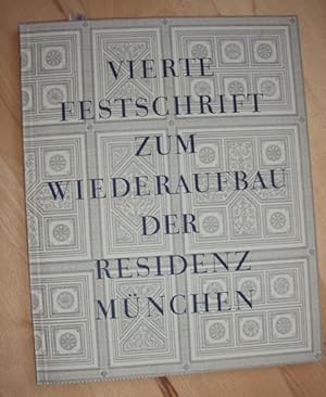 Vierte Festschrift zum Wiederaufbau der Residenz München. Ausbau des Festsaalbauflügels an der No...