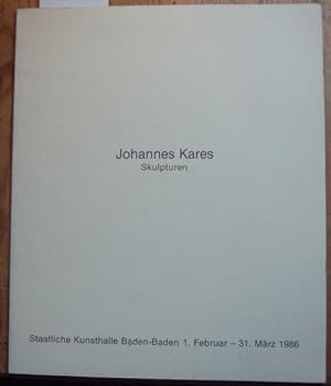 Seller image for Johannes Kares. Skultpturen. Ausstellungskatalog Staatliche Kunsthalle Baden-Baden. 1. Februar - 31. Mrz 1986. for sale by Kunstantiquariat Rolf Brehmer