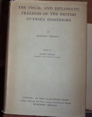 Image du vendeur pour The fiscal and diplomatic freedom of the British Oversea Dominions. Edited by David Kinley. mis en vente par Kunstantiquariat Rolf Brehmer