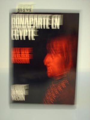 Seller image for Bonaparte en Egypte. Ou le Rve inassouvi. for sale by Kunstantiquariat Rolf Brehmer