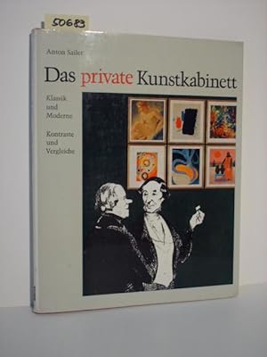 Seller image for Das private Kunstkabinett. Klassik und Moderne - Kontraste und Vergleiche. for sale by Kunstantiquariat Rolf Brehmer