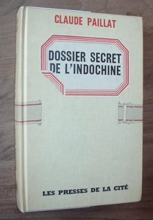 Dossier secret de l`Indochine.