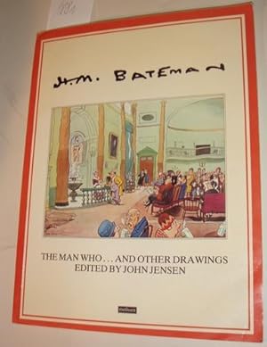 Seller image for H. M. Bateman. The man who.and other drawings. for sale by Kunstantiquariat Rolf Brehmer
