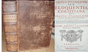 Paulus ecclesiastes seu eloquentia christiana qua orator evangelicus ideam & doctrinam divi Pauli...