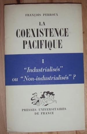 La coexistence pacifique. Band I: "Industrialisés" ou " Non-Industrialisés"? Les crises du capita...