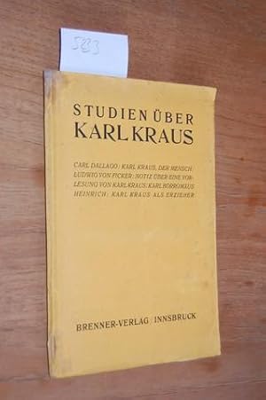 Seller image for Studien ber Karl Kraus. Carl Dallago: Karl Kraus, der Mensch / Ludwig von Ficker: Notiz ber eine Vorlesung von Karl Kraus / Karl Borromus Heinrich: Karl Kraus als Erzieher. for sale by Kunstantiquariat Rolf Brehmer