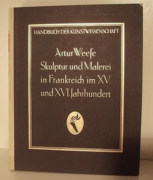 Bild des Verkufers fr Skulptur und Malerei in Frankreich im XV. und XVI. Jahrhundert. zum Verkauf von Kunstantiquariat Rolf Brehmer