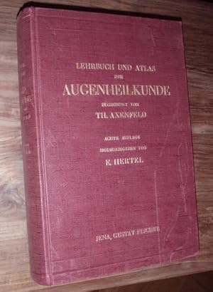 Lehrbuch und Atlas der Augenheilkunde. Bearbeitet von K. Behr, A. Bielschowsky, A. Birch-Hirschfe...