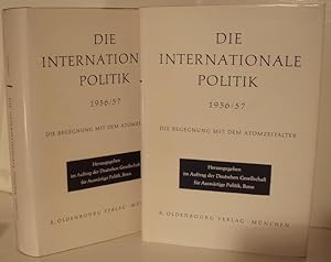 Die internationale Politik 1956/ 57. Die Begegnung mit dem Atomzeitalter.