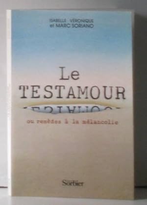 Seller image for Le Testamour ou Remdes  la mlancolie for sale by crealivres