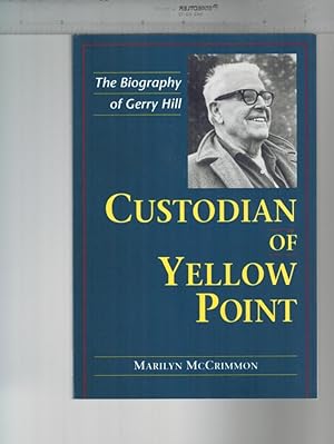 Seller image for Custodian of Yellow Point : The Biography of Gerry Hill for sale by Neil Williams, Bookseller
