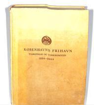 Image du vendeur pour KBENHAVNS FRIHAVN. TILBLIVELSE OG VIRKSOMHED 1894-1944. mis en vente par SPHINX LIBRARY