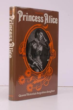 Seller image for Princess Alice. Queen Victoria's Forgotten Daughter. BRIGHT, CLEAN COPY OF THE ORIGINAL EDITION for sale by Island Books