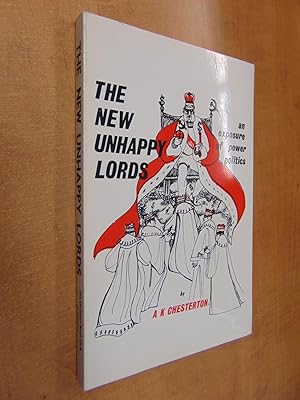 Imagen del vendedor de The New Unhappy Lords - an exposure of power politics a la venta por By The Lake Books