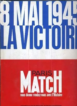 Imagen del vendedor de PARIS MATCH - 8 MAI 1945 LA VICTOIRE - SUPPLEMENT DU N2398 DE "PARIS MATCH" a la venta por Le-Livre