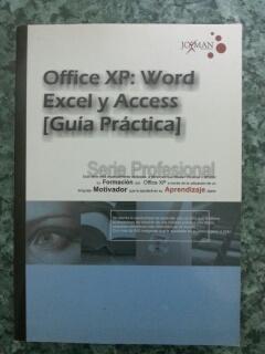 MICROSOFT OFFICE XP: WORD, EXCEL Y ACCESS