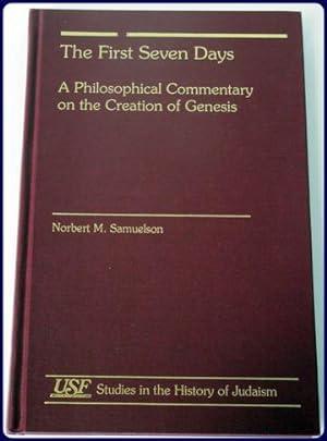 Seller image for THE FIRST SEVEN DAYS. A PHILOSOPHICAL COMMENTARY ON THE CREATION OF GENESIS for sale by Parnassus Book Service, Inc