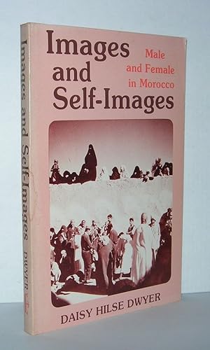 Seller image for IMAGES AND SELF-IMAGES Male and Female in Morocco for sale by Evolving Lens Bookseller