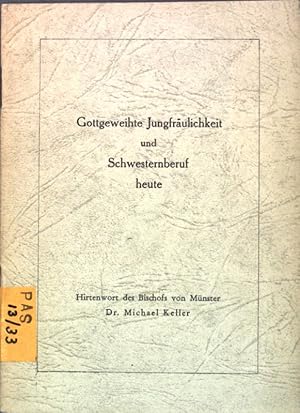 Bild des Verkufers fr Gottgeweihte Jungfrulichkeit und Schwesternberuf heute; Hirtenwort des Bischofs von Mnster. zum Verkauf von books4less (Versandantiquariat Petra Gros GmbH & Co. KG)