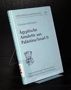 Imagen del vendedor de gyptische Amulette aus Palstina, Israel 2. Von Christian Herrmann. (= Orbis Biblicus et Orientalis, Band 184). a la venta por Antiquariat Kretzer