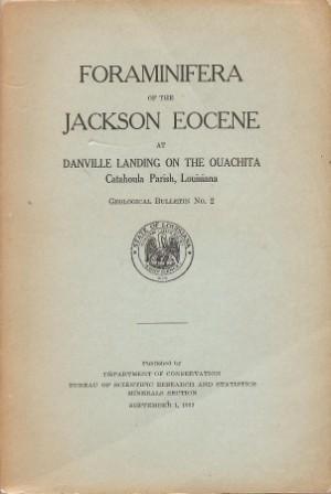 Seller image for Foraminifera of the Jackson Eocene at Danville Landing on the Ouachita, Catahoula Parish, Louisiana [ Geological Bulletin No. 2 ] for sale by Works on Paper