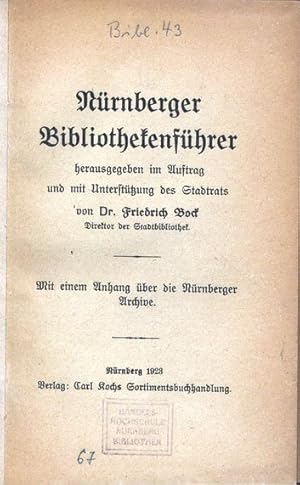 Bild des Verkufers fr Nrnberger Bibliothekenfhrer. Mit einem Anhang ber die Nrnberger Archive. zum Verkauf von Antiquariat Bookfarm