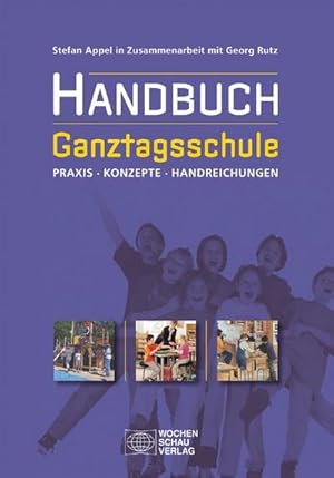 Bild des Verkufers fr Handbuch Ganztagsschule : Praxis, Konzepte, Handreichungen zum Verkauf von AHA-BUCH GmbH