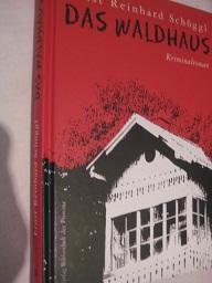 Bild des Verkufers fr Das Waldhaus Kriminalroman zum Verkauf von Alte Bcherwelt