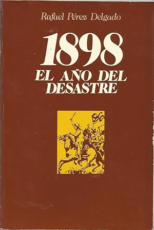 Imagen del vendedor de 1898 EL AO DEL DESASTRE Edicin Ilustrada con fotos b/n a la venta por CALLE 59  Libros