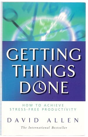 Seller image for Getting Things Done: How to Achieve Stress-free Productivity for sale by Michael Moons Bookshop, PBFA