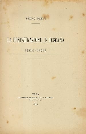 Bild des Verkufers fr La Restaurazione in Toscana (1814 - 1821). zum Verkauf von Libreria Oreste Gozzini snc