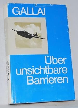 Über unsichtbare Barrieren. Erinnerungen eines Testpiloten. Memoirenreihe.