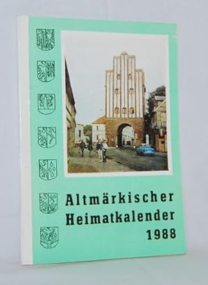 Altmärkischer Heimatkalender 1988 - 15. Jahrgang. Herausgegeben von der Kreisleitung Salzwedel de...