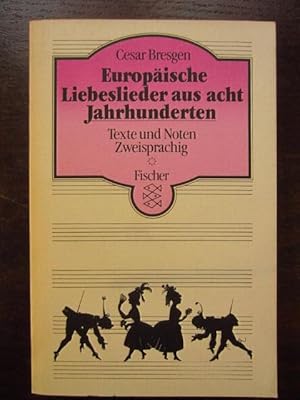 Europäische Liebeslieder aus acht Jahrhunderten. Texte und Noten Zweisprachig