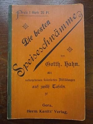 Seller image for Die besten Speise-Schwämme (Speiseschwämme). Mit naturgetreuen kolorierten Abbildungen auf zwölf Tafeln for sale by Rudi Euchler Buchhandlung & Antiquariat