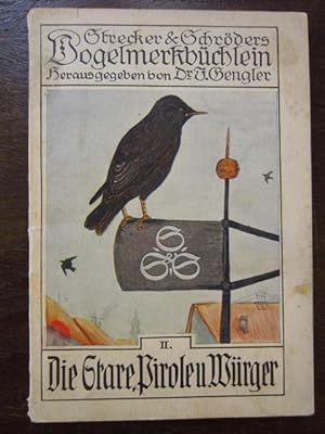 Strecker & Schröders Vogelmerkbüchlein II. Die Stare, Pirole und Würger