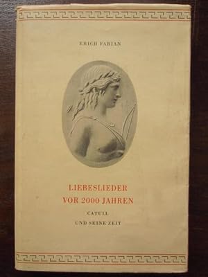 Seller image for Liebeslieder vor 2000 Jahren. Catull und seine Zeit for sale by Rudi Euchler Buchhandlung & Antiquariat
