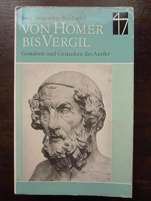 Seller image for Von Homer bis Vergil. Gestalten und Gedanken der Antike for sale by Rudi Euchler Buchhandlung & Antiquariat